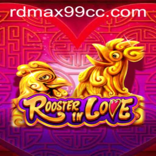 RoosterInLove: A Unique Gaming Experience with RDMax99